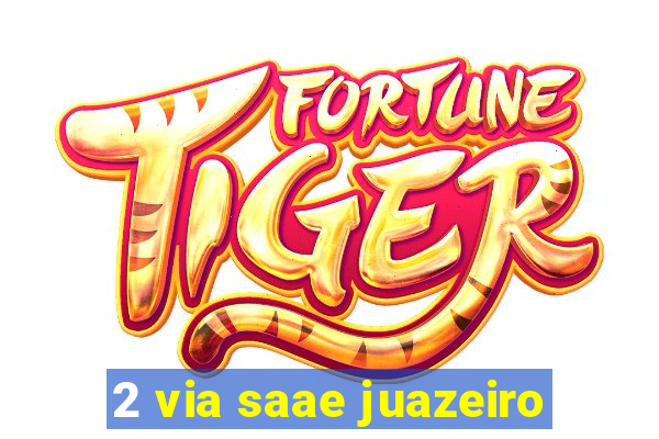 2 via saae juazeiro
